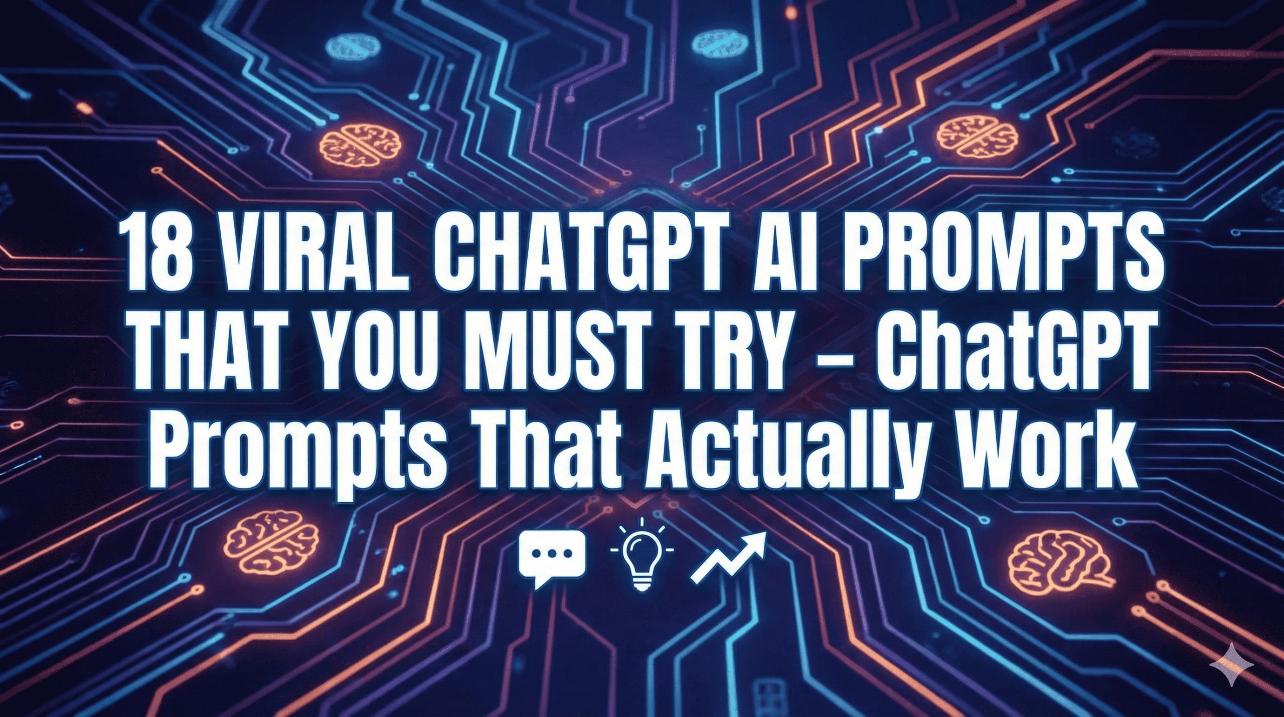 18 Viral ChatGPT AI Prompts That You Must Try – ChatGPT Prompts That Actually Work
