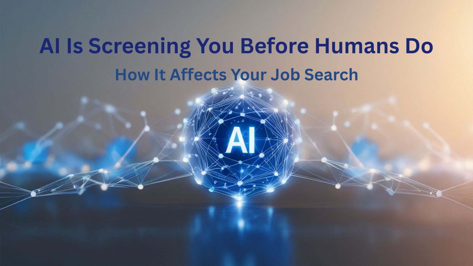 AI Is Screening You Before Humans Do: How It Affects Your Job Search
